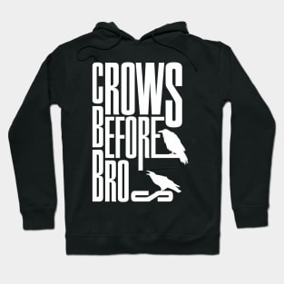 Crows before Bros Hoodie